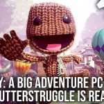 Sackboy: A Big Adventure PC – The #StutterStruggle Is Real – DF Tech Review