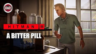 A BITTER PILL | HITMAN 3 | PC MAX SETTINGS | FULL HD WALKTHROUGH [1080P@60FPS]