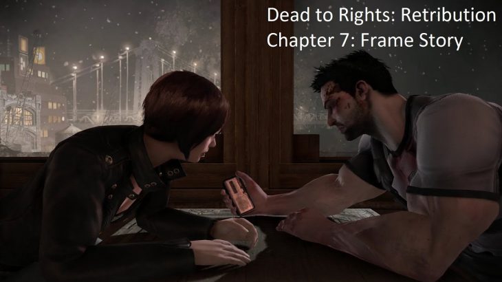 Dead to Rights: Retribution Remasterd Gameplay PC Max Setting | Chapter 7: Frame Story