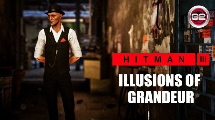 ILLUSIONS OF GRANDEUR | HITMAN 3 | PC MAX SETTINGS | FULL HD WALKTHROUGH [1080P@60FPS]