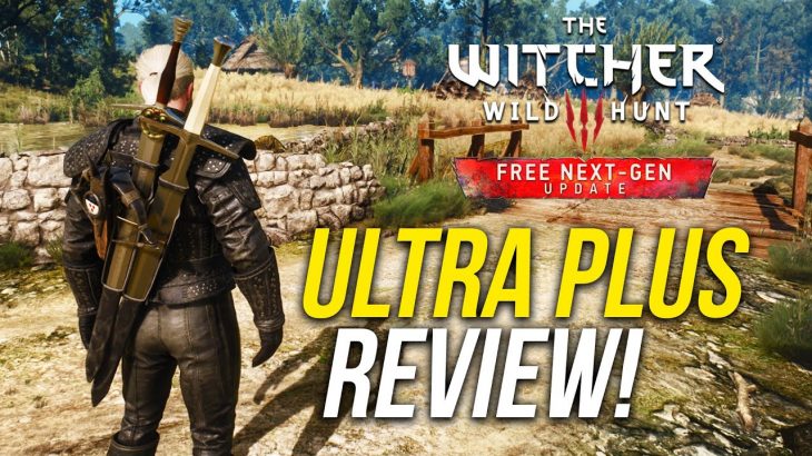 ULTRA PLUS Graphics Are Insane! – The Witcher 3 Next Gen Upgrade PC Review