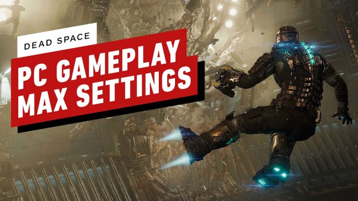 Dead Space: 21 Minutes of Max Settings PC Gameplay in 4K 60FPS (RTX 4090)