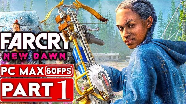 FAR CRY NEW DAWN Gameplay Walkthrough Part 1 [1080p HD 60FPS PC MAX Settings] – No Commentary