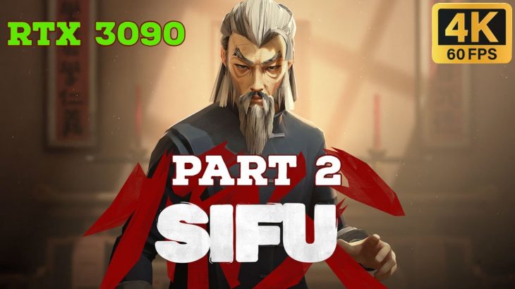 Sifu PC 4K Gameplay | Sifu PC Max Settings | Sifu Gameplay | Sifu Walkthrough Part @