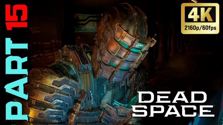 Dead Space Remake – Walkthrough Gameplay Part 15 –  (FULL GAME) 4K/60 PC MAX