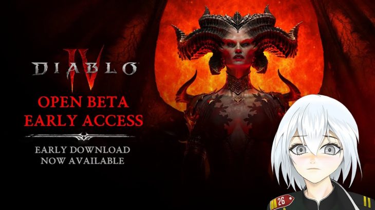 Diablo IV – Early Access Beta #3 【Vtuber】 PC Max