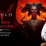 Diablo IV – Early Access Beta #4 【Vtuber】 PC Max