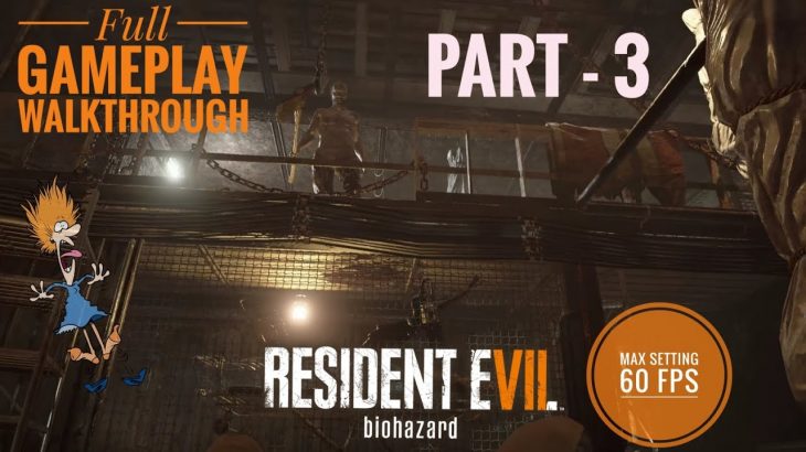 Resident Evil -7 (Biohazard -7) PC Max Setting Gameplay Walkthrough Part -3 | 2K QHD.