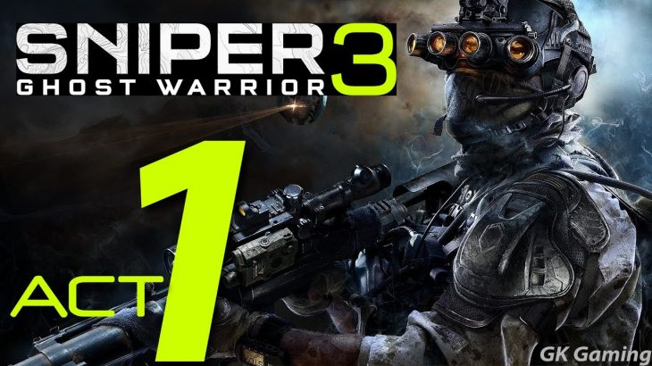 [ACT 1 – CUT OFF] Sniper: Ghost Warrior 3 (PC Max Settings) Campaign Gameplay Walkthrough