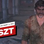 Egy zseniális játék meggyalázása – The Last of Us Part 1 (PC) teszt