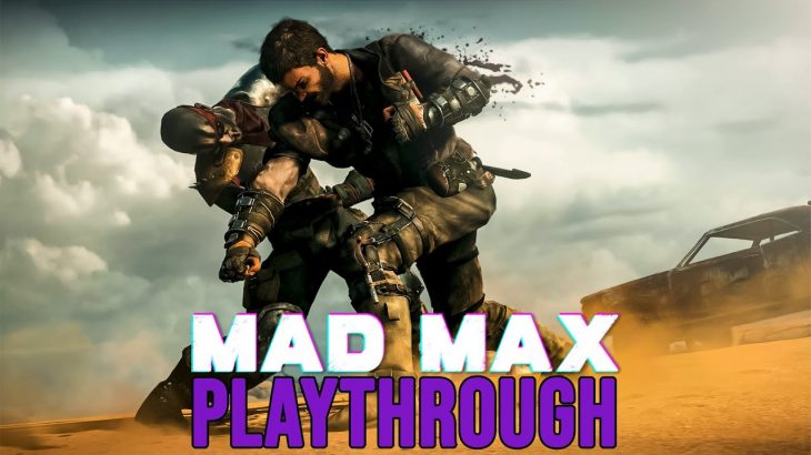 MAD MAX PC “MAX SETTINGS” PLAYTHROUGH PART 1 (NO COMMENTARY)