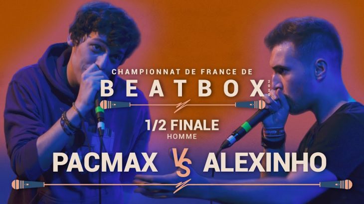 PACMAX vs ALEXINHO | 1/2 Final Solo Men | Championnat de France de Human Beatbox 2020