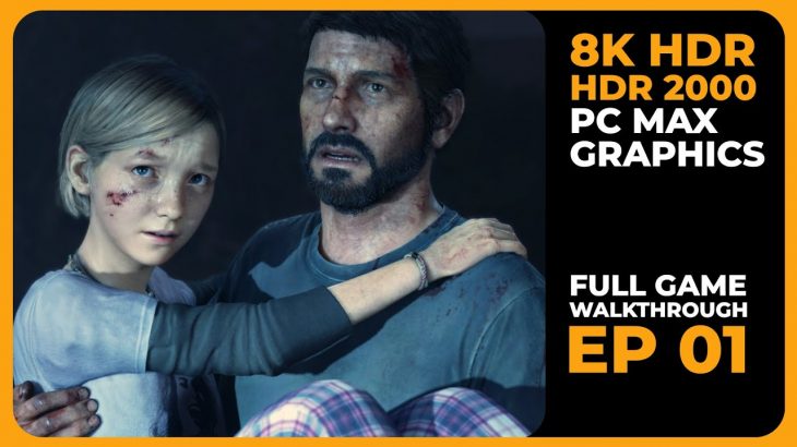 The Last of Us – Episode 1 – 8K HDR PC Max Graphics