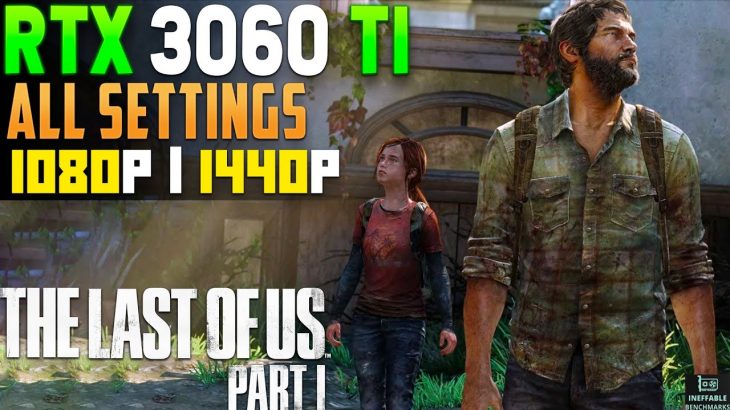 The Last of Us Part 1 PC: Max FPS with RTX 3060 Ti – Best + All Settings Tested!