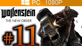 Wolfenstein The New Order Walkthrough Part 11 [1080p HD PC MAX Settings] – No Commentary