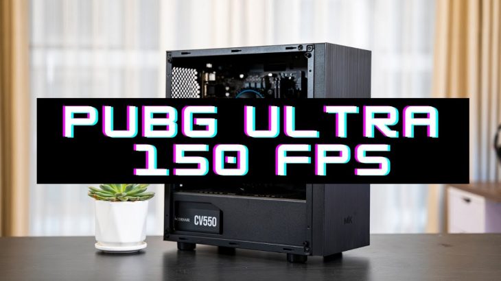 Gaming PC giá rẻ chỉ 17,990k chiến Max Setting PUBG 150 fps, CS Go 400 fps