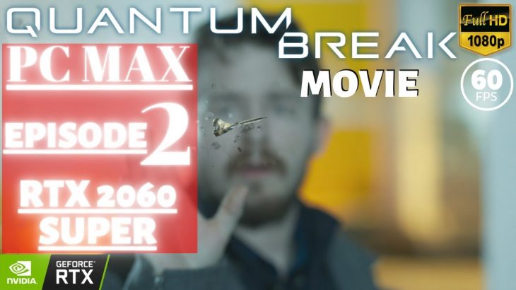 Quantum Break | EPISODE 2 | PCMAX/RTX2060Super | No Commentary @ 1080p (60ᶠᵖˢ) ᴴᴰ ✔