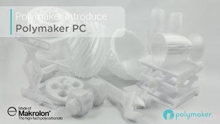 Polymaker PC | The Next Generation Polycarbonate for the 3D Printing Industry.