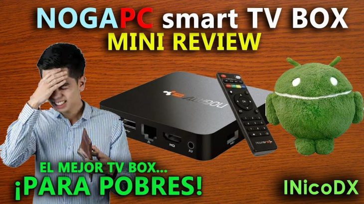 ¡El mejor Tv Box para pobres! – Review android NogaPC live, max y pro