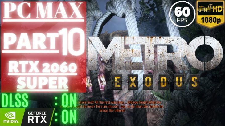 Metro Exodus | Part 10 @ 1080p (60ᶠᵖˢ) ᴴᴰ ✔ PCMAX/RTX2060Super | No Commentary