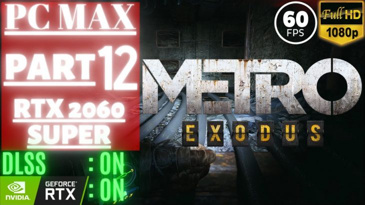 Metro Exodus | Part 12 @ 1080p (60ᶠᵖˢ) ᴴᴰ ✔ PCMAX/RTX2060Super | No Commentary