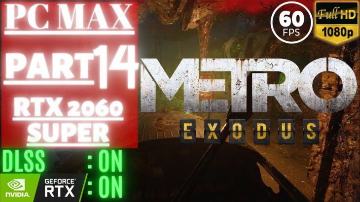 Metro Exodus | Part 14 @ 1080p (60ᶠᵖˢ) ᴴᴰ ✔ PCMAX/RTX2060Super | No Commentary