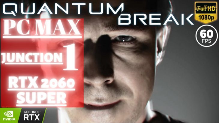 Quantum Break | JUNCTION 1 | PCMAX/RTX2060Super | No Commentary @ 1080p (60ᶠᵖˢ) ᴴᴰ ✔