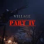 Resident Evil Village | Part IV Standard Difficulty | Full Walkthrough PC Max Quality