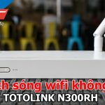 Hướng dẫn cài đặt bộ kích sóng wifi không dây TotoLink N300RH