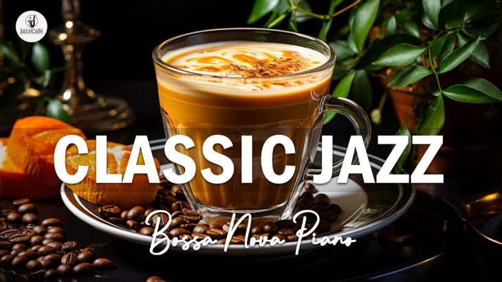 Classic Jazz: Happy Jazz and Bossa Nova Piano positive for relax, study, work, focus