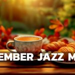 Soft November Jazz ☕ Autumn Jazz Coffee Music and Happy Bossa Nova Piano for Focus, Relax & Study