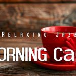 Happy Morning Cafe Music ☕ Relaxing Jazz & Bossa Nova Music For Work,Study,Wake up