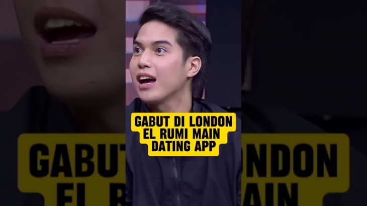 SAAT KULIAH DI LONDON EL RUMI PERNAH NYOBA MAIN DATING APP #podcast #elrumi #initalkshow